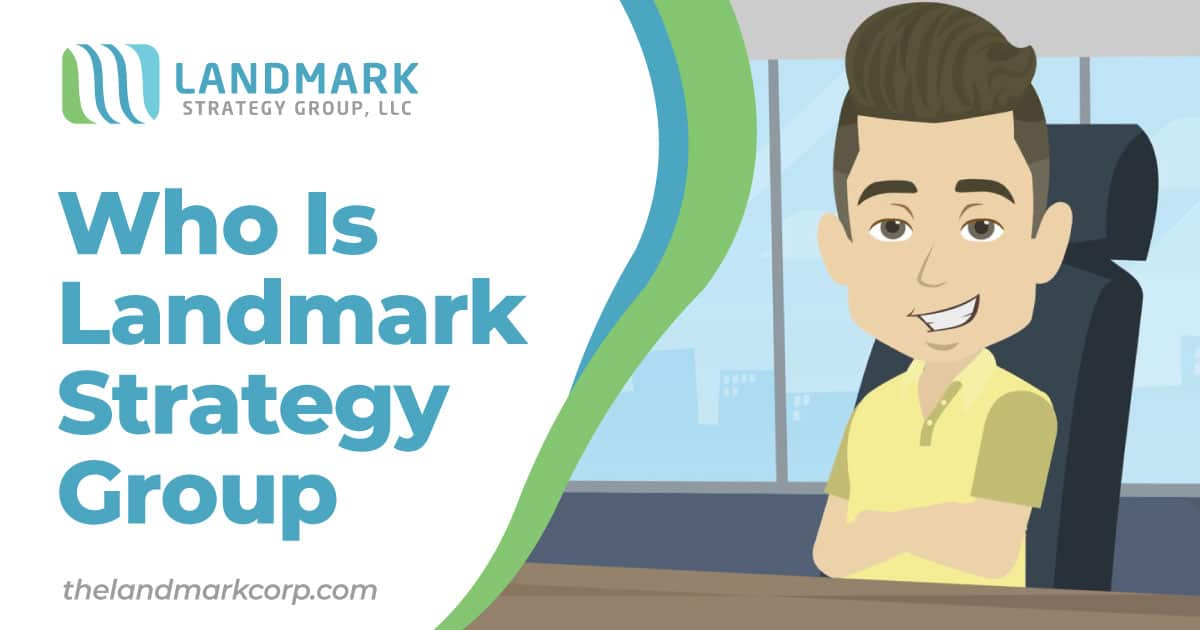 Landmark Strategy Group Releases New YouTube Video: “Who We Are”